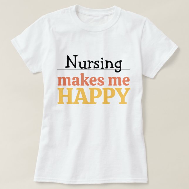 Sjuksköterskeyrket Gör Mig Glad T-shirt Modern Fär (Design framsida)