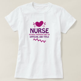 Sjuksköterskor är superhjältar T-Shirt
