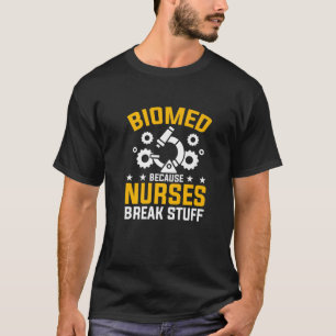 Sjuksköterskor Break Saker Biomed Biomedical Ingen T Shirt