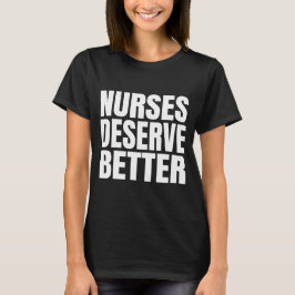 Sjuksköterskor förtjänar bättre t shirt