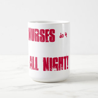 Sjuksköterskor gör det all natt! kaffemugg