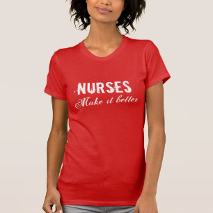 Sjuksköterskor gör det bättre att skjortor t-shirt