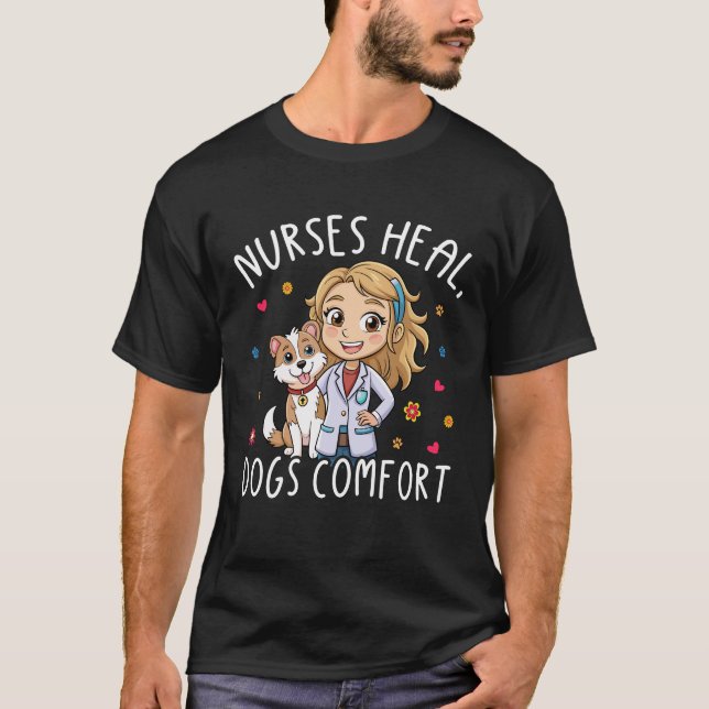 Sjuksköterskor Heal Hundar Comfort - Heartwarming  T Shirt (Framsida)