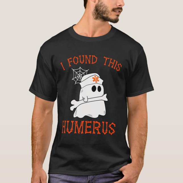 Sjuksköterskor jag hittade Humerus Funny Ghost Nur T Shirt (Framsida)