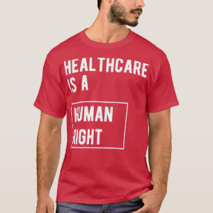 Sjukvård är en mänsklig höger t shirt