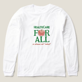 Sjukvård för alla är rationellt, inte radikalt t shirt