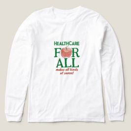 Sjukvård för alla är sunt förnuft t shirt