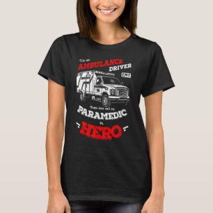 Sjukvårdare Hero Emt Ambulance Driver T Shirt