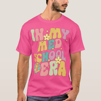 Sjukvårdsskola i min Med School Era i Doktor T Shirt