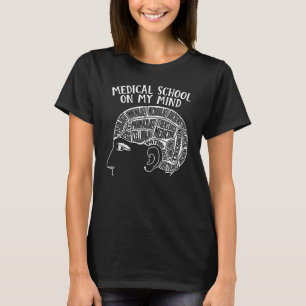 Sjukvårdsskola på min mind för Med School Stude T Shirt