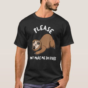 Sjunde lazydagen "snälla, låt mig inte göra Saker" T Shirt