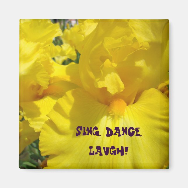 Sjung. Dansa. Skratta! magnet Gula Iris Blommor (Framsidan)