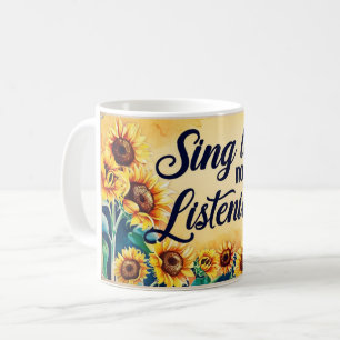Sjung som om ingen lyssnar kaffemugg