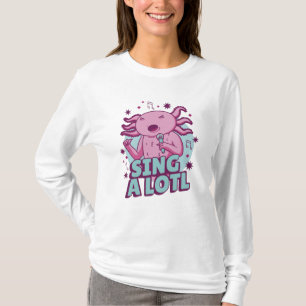 Sjunga a lotl Singing Axolotl T Shirt