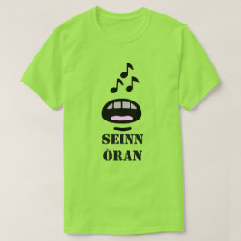 sjunga a sång i Scottish Gaelic seinn òran T Shirt