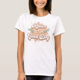 Sjunk ner, det är en bra dag t shirt