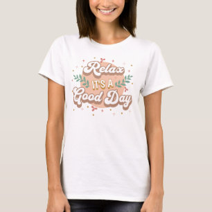 Sjunk ner, det är en bra dag t shirt