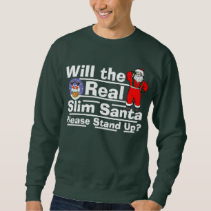 Ska den verkliga slanka Santaen behar upp stativ? Sweatshirt