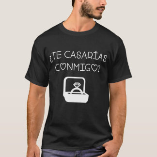 Ska du gifta mig? Frieri Te Casarias Conmigo? T Shirt