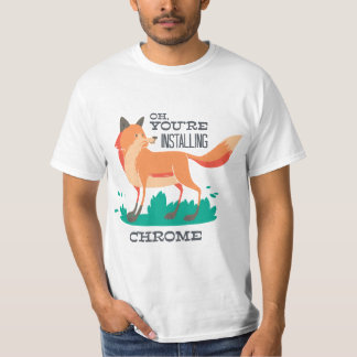 Ska du installera Chrome? - Funny Fox Browser T Shirt