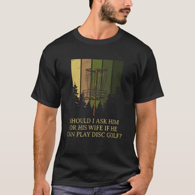 Ska jag fråga honom eller hans fru Golf Sarcastic  T Shirt (Framsida)
