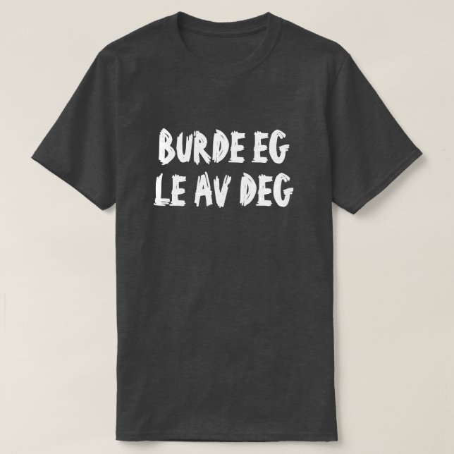 Ska jag skratta åt dig i norsk svart? t shirt (Design framsida)