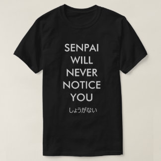 SKA SENPAI MÄRKER ALDRIG DIG…, しょうがない T SHIRT