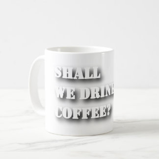 Ska Vi Dricka Kaffe Rolig Skuggtext T-Shirt Kaffemugg