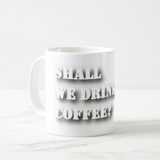 Ska Vi Dricka Kaffe Rolig Skuggtext T-Shirt Kaffemugg (Framsida vänster)
