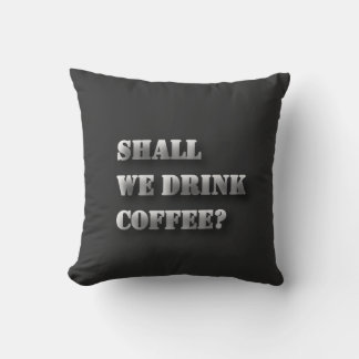 Ska vi dricka kaffe Rolig skuggtext T-Shirt Kudde
