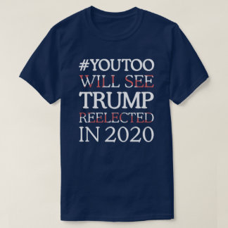SKA #YOUTOO SER TRUMF REELECTED I 2020 T SHIRT