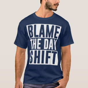 Skada dagen skift Worker-kollegan Nattskift J T Shirt