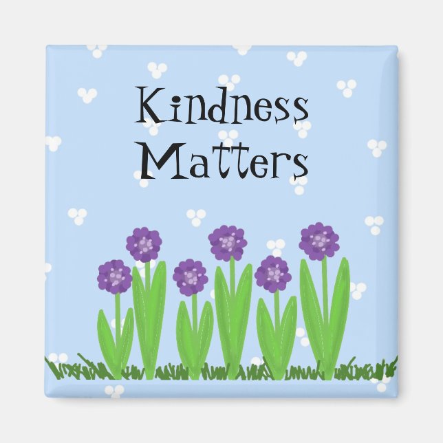 Skadliga blommor - Kindness Matters Magnet (Framsidan)