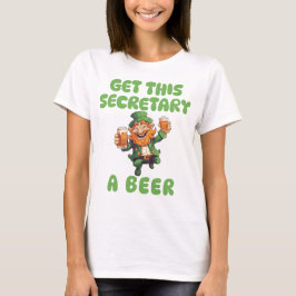 Skaffa den här sekreteraren en Beer Funny St. Patr T Shirt