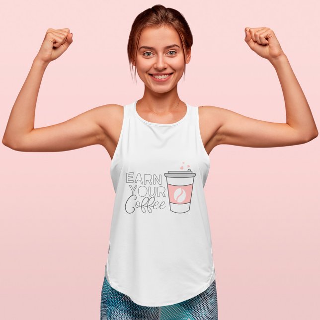 Skaffa din kaffe! Roligt Motivational Coffee Kopp Linne Med Racerback (Earn Your Coffee! Fun Motivational Coffee Cup Tank Top)