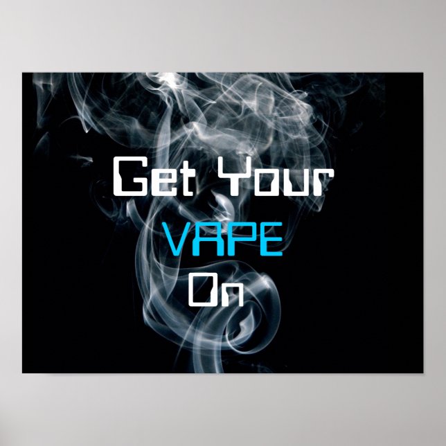 Skaffa din Vape på rök Poster av hög kvalitet (Framsidan)