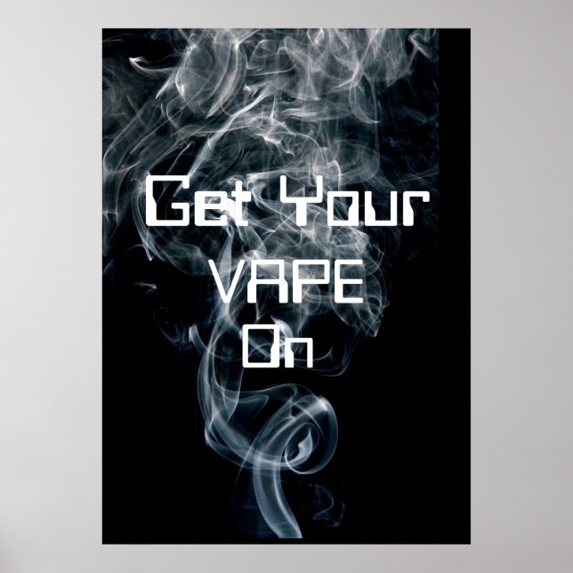 Skaffa din Vape på rök Poster av hög kvalitet (Framsidan)