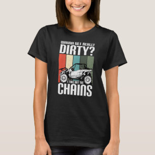 Skaffa Dirty Get Chains Funny UTV SxS Side by Side T Shirt