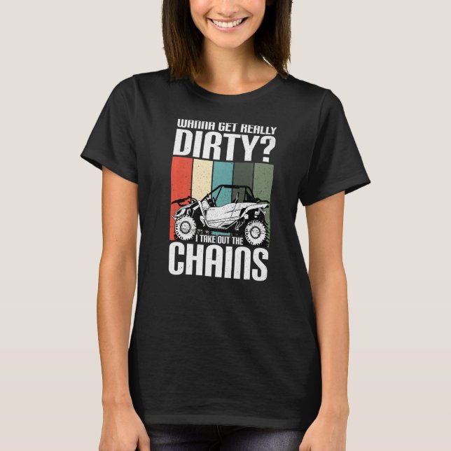 Skaffa Dirty Get Chains Funny UTV SxS Side by Side T Shirt (Framsida)