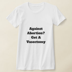 Skaffa en Vasectomy T-Shirt