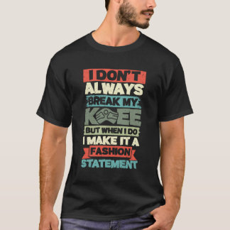 Skaffa god tid på Broken Knee Acl Recovery Surgery T Shirt