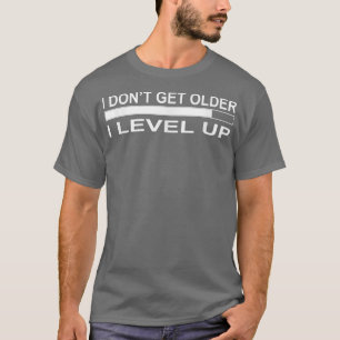 Skaffa inte äldre jag upp på en nivå t shirt