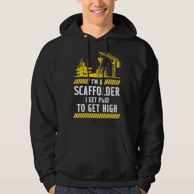 Skaffoder jag får Betalat skafold Builder-byggnads Hoodie (Framsida)
