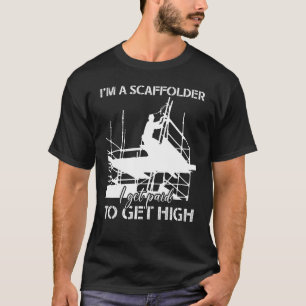 Skaffoder jag får Betalat skafold Builder-byggnads T Shirt