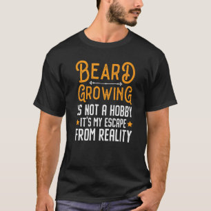 Skägg är inte en hobby, det är mitt landskap från t shirt