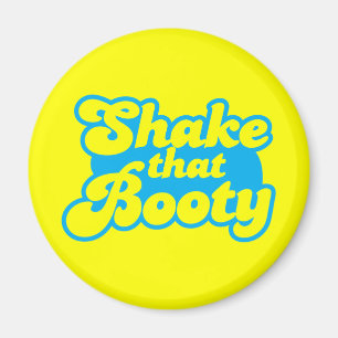 Skaka den booty! magnet