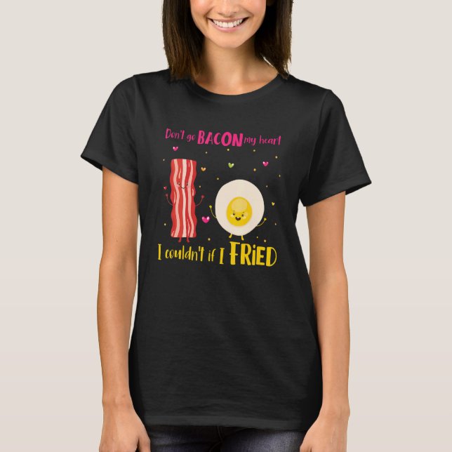 Skaka inte min hjärtebacon Coola Bacon och ägg T Shirt (Framsida)
