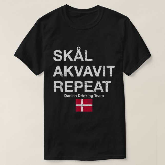 Skal, Akvavit, Upprepa Dansk Danmark Danmark Danma T Shirt (Design framsida)