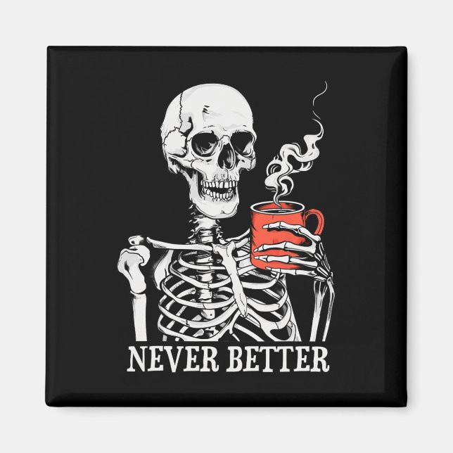 Skal aldrig bättre Skeleton som dricker kaffe Hall Magnet (Framsidan)