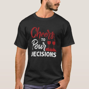 Skål att fatta beslut t shirt